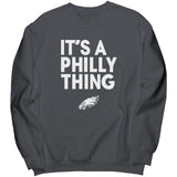 Its A Philly Thing Sweatshirt