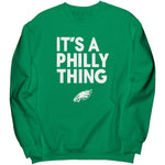 Its A Philly Thing Sweatshirt