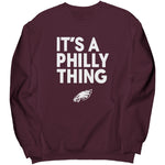 Its A Philly Thing Sweatshirt