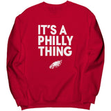 Its A Philly Thing Sweatshirt