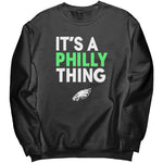 It's Philly Thing Sweatshirt