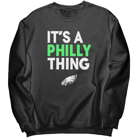 It's Philly Thing Sweatshirt
