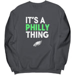 It's Philly Thing Sweatshirt