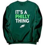 It's Philly Thing Sweatshirt