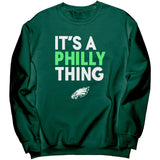 It's Philly Thing Sweatshirt