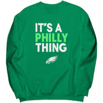 It's Philly Thing Sweatshirt