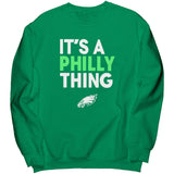It's Philly Thing Sweatshirt