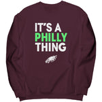 It's Philly Thing Sweatshirt