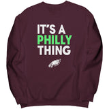 It's Philly Thing Sweatshirt