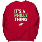 It's Philly Thing Sweatshirt