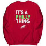 It's Philly Thing Sweatshirt