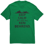 Keep Calm We Are All Ken Behrens Shirt