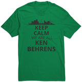 Keep Calm We Are All Ken Behrens Shirt