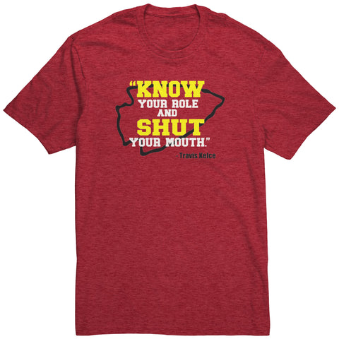 Know Your Role And Shut Your Mouth Shirt