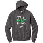 It's Philly Thing Champion Hoodie Sweatshirt