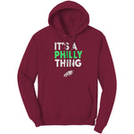 It's Philly Thing Hoodie Sweatshirt