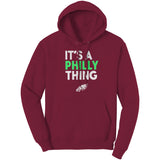 It's Philly Thing Hoodie Sweatshirt