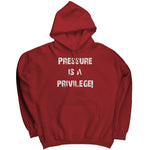 Pressure Is A Privilege Hoodie