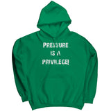 Pressure Is A Privilege Hoodie
