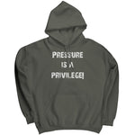 Pressure Is A Privilege Hoodie