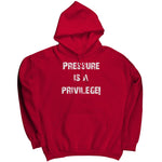 Pressure Is A Privilege Hoodie