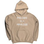 Pressure Is A Privilege Hoodie
