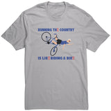 Running The Country Is Like Riding A Bike T Shirt