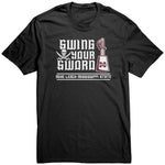 Swing Your Sword Shirt