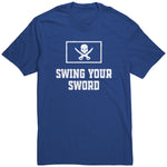Swing Your Sword T Shirt