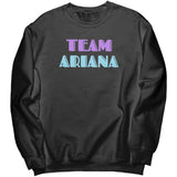 Team Ariana Sweatshirt