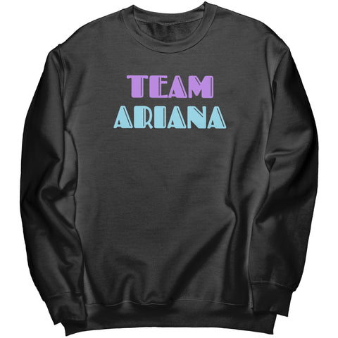 Team Ariana Sweatshirt