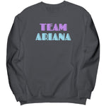 Team Ariana Sweatshirt