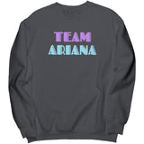 Team Ariana Sweatshirt