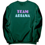 Team Ariana Sweatshirt