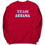 Team Ariana Sweatshirt