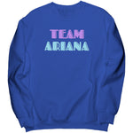 Team Ariana Sweatshirt