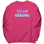Team Ariana Sweatshirt