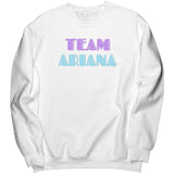 Team Ariana Sweatshirt