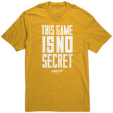 This Game Is No Secret Unisex Shirt