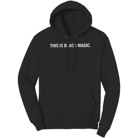 This Is Black Magic Hoodie Sweatshirt