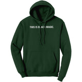 This Is Black Magic Hoodie Sweatshirt