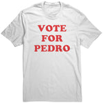 Vote For Pedro Shirt