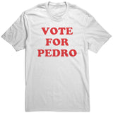 Vote For Pedro Shirt