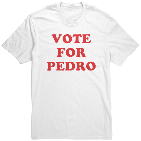 Vote For Pedro Shirt